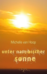 Unter namibischer Sonne - Michelle van Hoop - E-Book