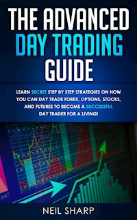 The Advanced Day Trading Guide - Neil Sharp - E-Book