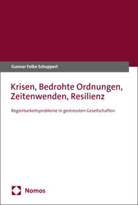 Krisen, Bedrohte Ordnungen, Zeitenwenden, Resilienz - Gunnar Folke Schuppert - kostenlos E-Book
