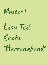 Lisa Teil Sechs "Herrenabend" - Master I - E-Book