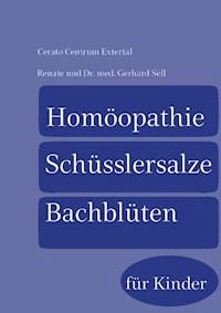 Homöopathie-Schüsslersalze-Bachblüten für Kinder - Renate Sell - E-Book