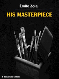 His Masterpiece - Émile Zola - E-Book