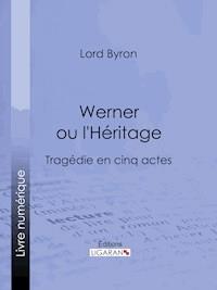 Werner ou l'Héritage - Lord Byron - E-Book