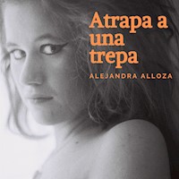 Atrapa a una trepa - Alejandra Alloza - Hörbuch