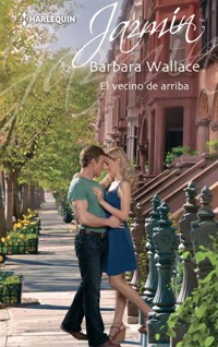 El vecino de arriba - Barbara Wallace - E-Book
