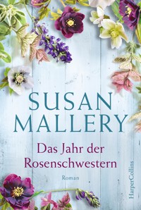 Das Jahr der Rosenschwestern - Susan Mallery - E-Book