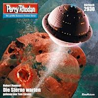 Perry Rhodan Nr. 2930: Die Sterne warten - Hubert Haensel - Hörbuch