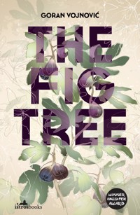 The Fig Tree - Goran Vojnović - E-Book