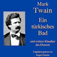 Mark Twain: Ein türkisches Bad - und weitere Klassiker des Humors - Mark Twain - Hörbuch