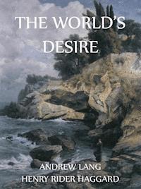 The World's Desire - Andrew Lang - E-Book