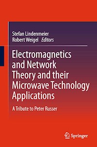 Electromagnetics and Network Theory and their Microwave Technology Applications -  - E-Book