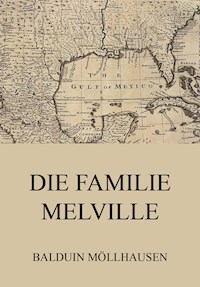 Die Familie Melville - Balduin Möllhausen - E-Book