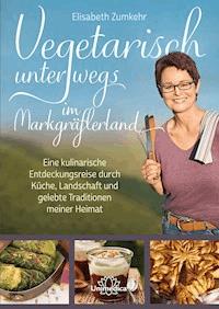 Vegetarisch unterwegs im Markgräflerland - Elisabeth Zumkehr - E-Book