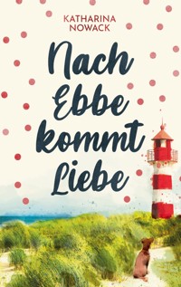 Nach Ebbe kommt Liebe - Katharina Nowack - E-Book