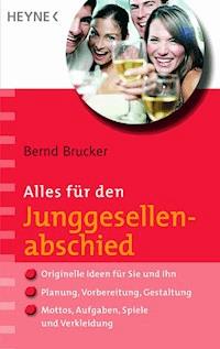 Alles für den Junggesellenabschied - Bernd Brucker - E-Book