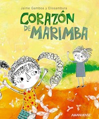 Corazón de marimba - Jaime Gamboa - E-Book