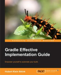 Gradle Effective Implementation Guide - Hubert Klein Ikkink - E-Book