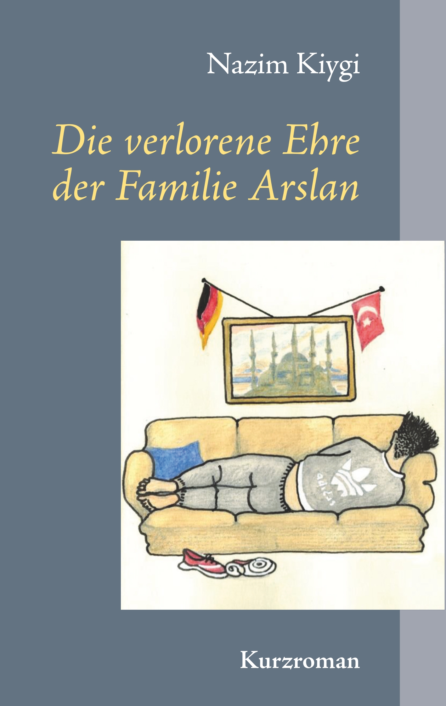Die verlorene Ehre der Familie Arslan - Nazim Kiygi - E-Book