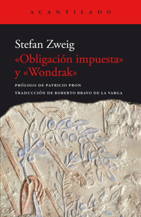 «Obligación impuesta» y «Wondrak» - Zweig Stefan - E-Book