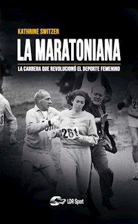 La maratoniana - Kathrine Switzer - E-Book