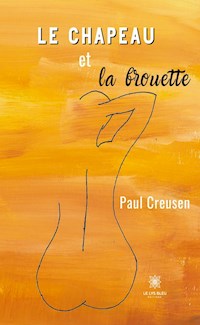Le chapeau et la brouette - Paul Creusen - E-Book
