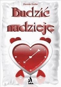 Budzić nadzieję - Dorota Suder - E-Book