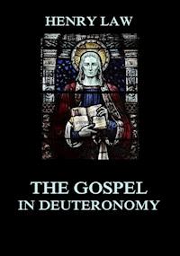 The Gospel in Deuteronomy - Henry Law - E-Book