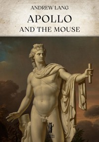 Apollo and the Mouse - Andrew Lang - E-Book