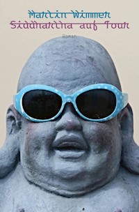 Siddhartha auf Tour - Martin Wimmer - E-Book