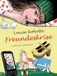 Freundeskrise - Louise Roholte - E-Book