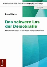 Das schwere Los der Demokratie - Daniel Baron - E-Book