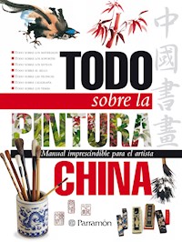 Todo sobre la pintura china - Equipo Parramón Paidotribo - E-Book