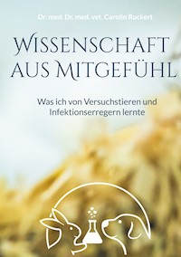 Wissenschaft aus Mitgefühl - Carolin Ruckert - E-Book