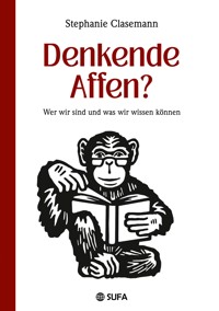 Denkende Affen? - Stephanie Clasemann - E-Book