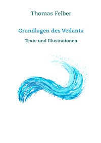Grundlagen des Vedanta - Thomas Felber - E-Book
