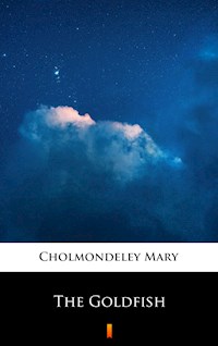The Goldfish - Mary Cholmondeley - E-Book