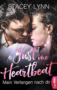 Just One Heartbeat – Mein Verlangen nach dir - Stacey Lynn - E-Book