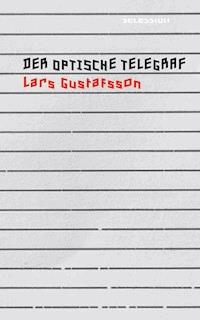 Der optische Telegraf - Lars Gustafsson - E-Book