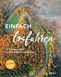 HOLIDAY Reisebuch: Einfach losfahren. 30 Traumstraßen vor der Haustür entdecken - Stefanie Buommino - E-Book