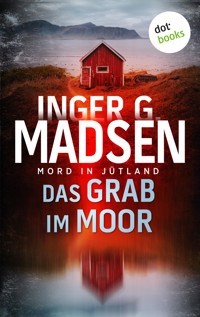 Mord in Jütland: Das Grab im Moor - Inger Gammelgaard Madsen - E-Book + Hörbuch