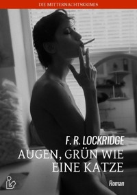 AUGEN, GRÜN WIE EINE KATZE - F. R. Lockridge - E-Book