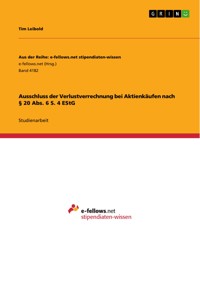 Ausschluss der Verlustverrechnung bei Aktienkäufen nach § 20 Abs. 6 S. 4 EStG - Tim Leibold - E-Book