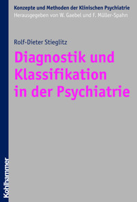 Diagnostik und Klassifikation in der Psychiatrie - Rolf-Dieter Stieglitz - E-Book