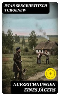 Aufzeichnungen eines Jägers - Iwan Sergejewitsch Turgenew - E-Book