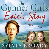 The Gunner Girls: Evie's Story - Sylvia Broady - Hörbuch