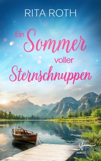 Ein Sommer voller Sternschnuppen - Rita Roth - E-Book