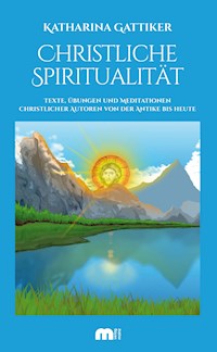 Christliche Spiritualität - Katharina Gattiker - E-Book