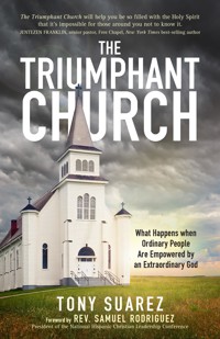 The Triumphant Church - Tony Suarez - E-Book