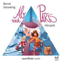 Ab nach Paris (Hörspiel) - Bernd Gieseking - Hörbuch