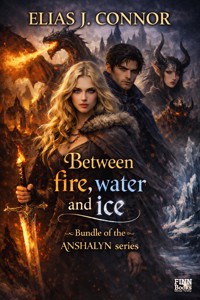Between fire, water, and ice - Elias J. Connor - kostenlos E-Book